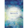 Writing Down the Moon: Poems & Art