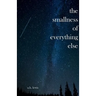 The Smallness of Everything Else