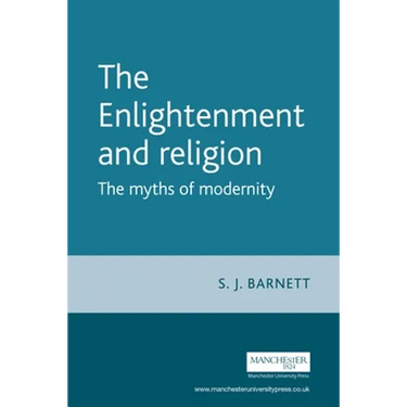 The Enlightenment and Religion: The Myths of Modernity