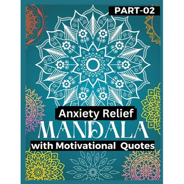 Anxiety Relief Mandala 2: Push over stress and anxiety Gain motivation, Stress relief with motivational books Mandala Coloring Book in your anxi