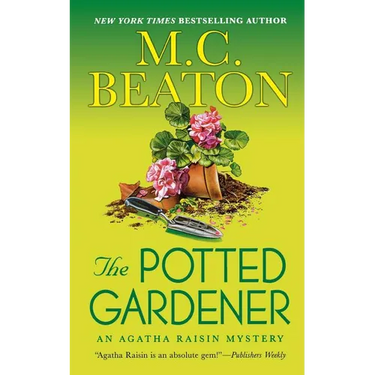 The Potted Gardener: An Agatha Raisin Mystery