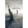 Arena 3 (Book #3 in the Survival Trilogy)
