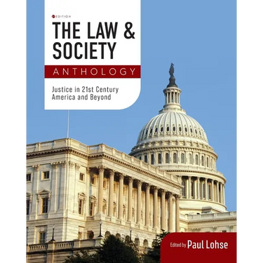 The Law and Society Anthology: Justice in 21st Century America and Beyond