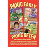 Panic Early, Panic Often: more true stories from two moms in their quest to survive motherhood
