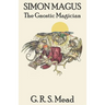 Simon Magus: The Gnostic Magician