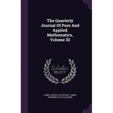 The Quarterly Journal Of Pure And Applied Mathematics, Volume 32
