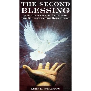 The Second Blessing: A Guidebook for Receiving the Baptism in the Holy Spirit