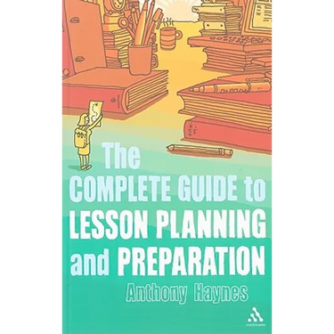 The Complete Guide to Lesson Planning and Preparation