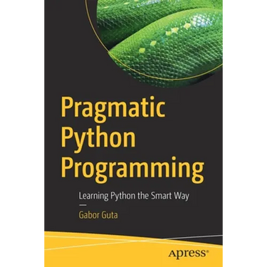 Pragmatic Python Programming: Learning Python the Smart Way