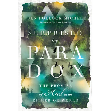 Surprised by Paradox: The Promise of and in an Either-Or World