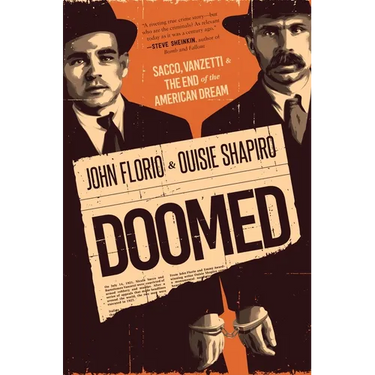 Doomed: Sacco, Vanzetti & the End of the American Dream