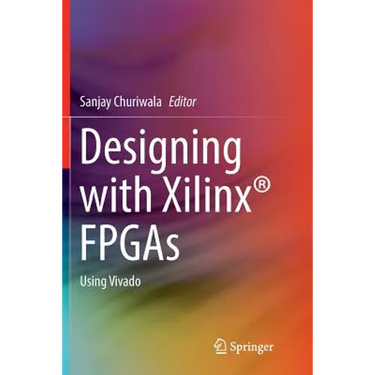 Designing with Xilinx(r) FPGAs: Using Vivado