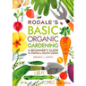 Rodale's Basic Organic Gardening: A Beginner's Guide to Starting a Healthy Garden
