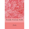 Candy Cotton Cafe