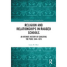 Religion and Relationships in Ragged Schools: An Intimate History of Educating the Poor, 1844-1870