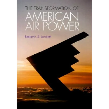 Transformation of American Air Power: Innovation and the Modern Military