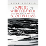 A Sprig of White Heather and a Scottish Lass