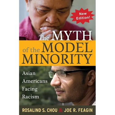 Myth of the Model Minority: Asian Americans Facing Racism, Second Edition