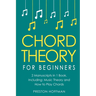Chord Theory: For Beginners - Bundle - The Only 2 Books You Need to Learn Chord Music Theory, Chord Progressions and Chord Tone Soloing Today