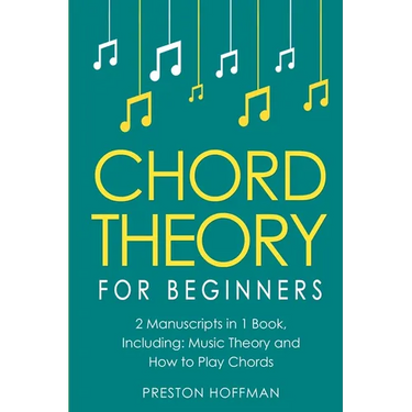Chord Theory: For Beginners - Bundle - The Only 2 Books You Need to Learn Chord Music Theory, Chord Progressions and Chord Tone Soloing Today