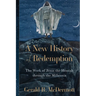 A New History of Redemption: The Work of Jesus the Messiah Through the Millennia
