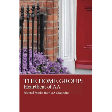 The Home Group: Heartbeat of AA