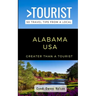 Greater Than a Tourist- Alabama USA: 50 Travel Tips from a Local