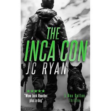 The Inca Con: A Rex Dalton Thriller