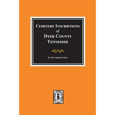 Dyer County, Tennessee, Cemetery Inscriptions of.