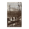 Underground Warfare in World War I: The History and Legacy of the Fighting Beneath and Between the Trenches