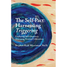 The Self-Pact: Harnessing "Triggering," Exploring Self-Discovery, Attaining Personal Liberation