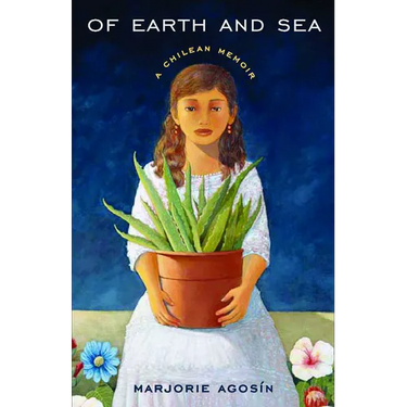 Of Earth and Sea: A Chilean Memoir