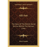 All's Fair: The Story Of The British Secret Service Behind The German Lines