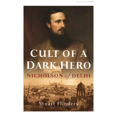 Cult of a Dark Hero: Nicholson of Delhi