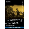 The Winning of the West, Vol. III (in four volumes): The Founding of the Trans-Alleghany Commonwealths, 1784-1790