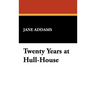 Twenty Years at Hull-House