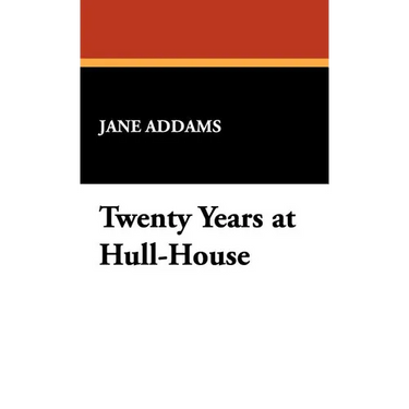 Twenty Years at Hull-House