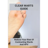 Clear Warts Guide: Reduce Your Risk Of Contracting Wards And Hpv: Does Duct Tape Get Rid Of Warts