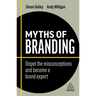 Myths of Branding: Dispel the Misconceptions and Become a Brand Expert