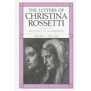 The Letters of Christina Rossetti: 1843-1873 Volume 2