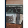Thoughts Upon Slavery /; c.1