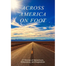 Across America on Foot: 27 Stories of Adventure, Endurance, and Inspiration