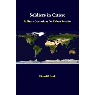 Soldiers in Cities: Military Operations on Urban Terrain