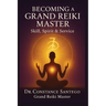 Becoming a Grand Reiki Master: Skill, Spirit & Service