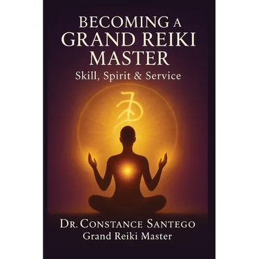 Becoming a Grand Reiki Master: Skill, Spirit & Service