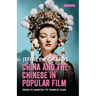 China and the Chinese in Popular Film: From Fu Manchu to Charlie Chan