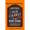 Historic Pub Crawls Through New York: 10 Guided Walks Around New York's Iconic Pubs and Landmarks