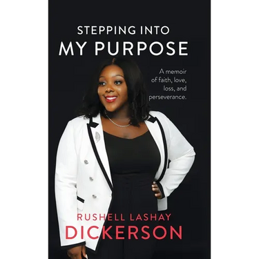 Stepping Into My Purpose: A Memoir of Faith, Love, Loss and Perseverance