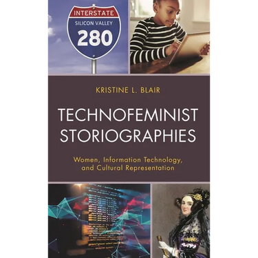 Technofeminist Storiographies: Women, Information Technology, and Cultural Representation