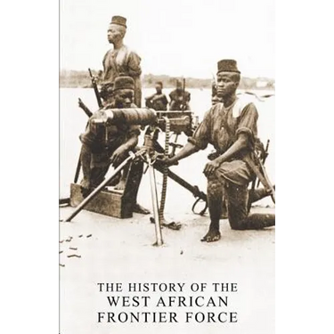 The History of the West African Frontier Force